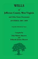 Wills of Jefferson County, West Virginia, 1801-1899 1585492477 Book Cover
