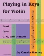 Playing in Keys for Violin, Book One: C, G, and D Major 163523106X Book Cover