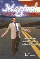 Magical Business Solutions: Adventures of a Serial Entrepreneur And Lessons Learned 0978680715 Book Cover
