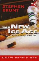 The New Ice Age: A Year in the Life of the NHL 0771017111 Book Cover