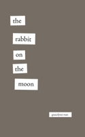 The Rabbit on the Moon 1714273067 Book Cover