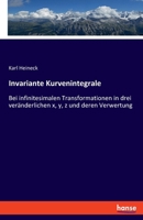 Invariante Kurvenintegrale: Bei infinitesimalen Transformationen in drei veränderlichen x, y, z und deren Verwertung 3348112311 Book Cover