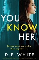 You Know Her: An unputdownable psychological thriller with a shocking twist 1805082124 Book Cover