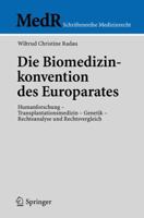 Die Biomedizinkonvention Des Europarates: Humanforschung - Transplantationsmedizin - Genetik, Rechtsanalyse Und Rechtsvergleich 3540344756 Book Cover