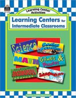Learning Centers for Intermediate Classrooms (Learning Center Series) 157690508X Book Cover