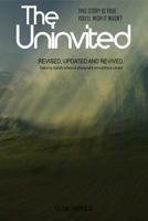 The Uninvited: A True Story 1519360878 Book Cover