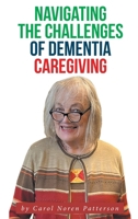 Navigating the Challenges of Dementia Caregiving 1964462134 Book Cover