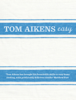 Tom Aikens: Easy 0091924936 Book Cover