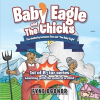 Baby Eagle and the Chicks: The Similarity Between Tom and The Baby Eagle 1732199558 Book Cover