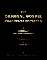 THE ORIGINAL GOSPEL FRAGMENTS RESTORED [Colour Format] 1291960198 Book Cover