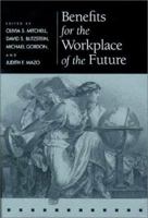 Benefits for the Workplace of the Future (Pension Research Council Publications) 0812237080 Book Cover
