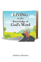 LIVING in the Knowledge of God's Word 1685704786 Book Cover