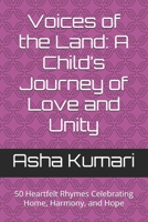 Voices of the Land: A Child’s Journey of Love and Unity: 50 Heartfelt Rhymes Celebrating Home, Harmony, and Hope B0DZNN8X2S Book Cover