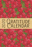 2020 Gratitude Calendar: Cranberry - 365 Days Dated Gratitude Journal For A Thankful New Year 1702443973 Book Cover
