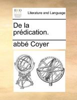 De la prédication. 1147803838 Book Cover