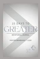 25 DAYS TO GREATER B0F18Z7Z2B Book Cover