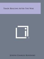 Trade Beacons After the War 1258562030 Book Cover