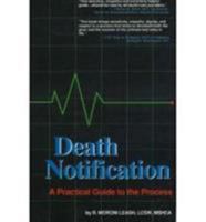 Death Notification: A Practical Guide to the Process 0942679083 Book Cover