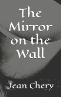 The Mirror on the Wall B0H29HGGKL Book Cover