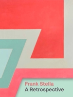 Frank Stella: A Retrospective 0300215444 Book Cover