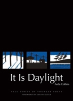It Is Daylight (Yale Series of Younger Poets) 0300148887 Book Cover