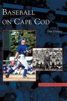 Baseball  on  Cape  Cod    (MA)   (Images  of  Baseball) 0738535087 Book Cover