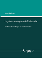 Linguistische Analyse Der Fussballsprache: Eine Fallstudie Am Beispiel Der Live-Kommentare 3832551530 Book Cover