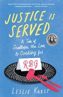 Justice Is Served: A Tale of Scallops, the Law, and Cooking for Rbg 1647424585 Book Cover