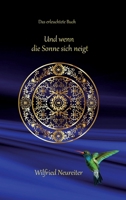 Und wenn die Sonne sich neigt...: Das erleuchtete Buch (German Edition) 3347517792 Book Cover
