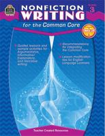 Teacher Created Resources Nonfiction Writing for the Common Core Book, Grade 3 1420630709 Book Cover