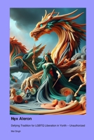 Nyx Aleron: Defying Tradition for LGBTQ Liberation in Yorith - Unauthorized 1779698240 Book Cover
