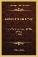 Lessons for the Living from the Experience of the Dying 1120636078 Book Cover
