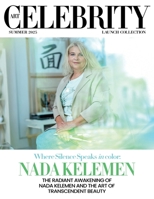 Art Celebrity Launch Collection Summer 2025 - Nada Kelemen: The Radiant Awakening of Nada Kelemen and the Art of Transcendent Beauty 9698592113 Book Cover