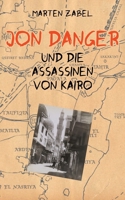 Jon Danger und die Assassinen von Kairo: Band 04 der Abenteuer des Jon Danger (German Edition) 3769325516 Book Cover