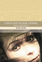 Czech and Slovak Cinema: Theme and Tradition 0748620826 Book Cover