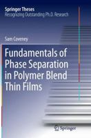 Fundamentals of Phase Separation in Polymer Blend Thin Films 3319193988 Book Cover