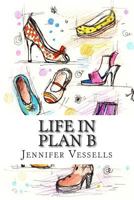 Life in Plan B 0615852491 Book Cover