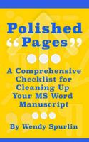 Polished Pages: A Comprehensive Checklist for Cleaning Up Your MS Word Manuscript 1958185361 Book Cover