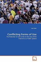 Conflicting Forms of Use: The Potential of and Limits to the Use of the Internet as a Public Sphere 3639315707 Book Cover