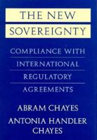 The New Sovereignty: Compliance with International Regulatory Agreements