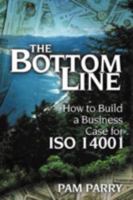 The Bottom Line: How to Build a Business Case for ISO 14001 157444249X Book Cover