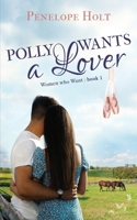 Polly Wants a Lover (Women who Want) 1964636418 Book Cover