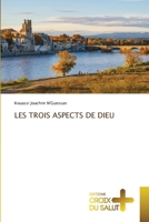 Les Trois Aspects de Dieu (French Edition) 6206170071 Book Cover