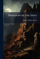 Mansions Of The Skies: An Acrostic Poem On The Lord's Prayer (1875) 1271521172 Book Cover