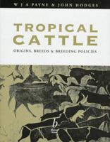 Tropical Cattle: Origins, Breeds and Breeding Policies (Tropical Agriculture) 0632040483 Book Cover