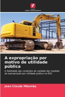 A expropriação por motivo de utilidade pública (Portuguese Edition) 6630198808 Book Cover