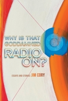 Why is That Goddamned Radio On? 1732814546 Book Cover