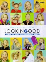 Looking Good: Fashion and Beauty Solutions for Real Women 0563384867 Book Cover