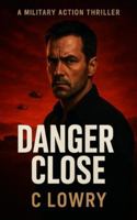 Danger Close B0G4V7WZX1 Book Cover