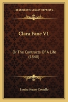 Clara Fane V1: Or The Contracts Of A Life 0548871124 Book Cover